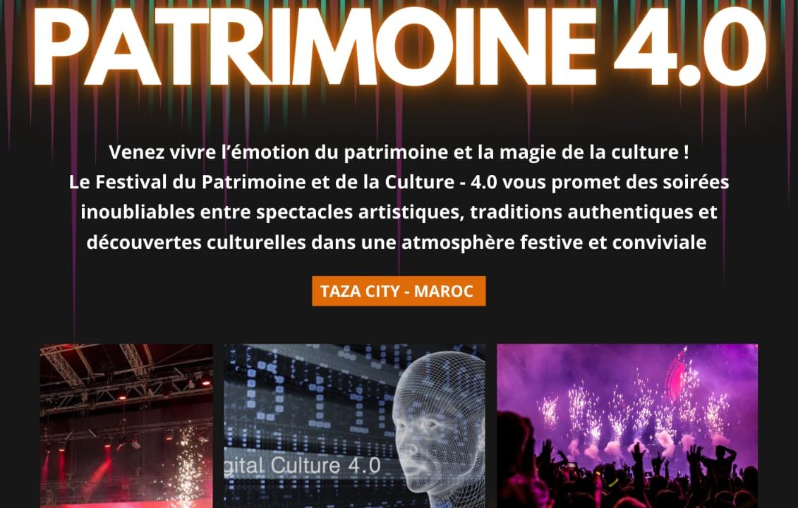 تازة تحتضن مهرجان “Patrimoine 4.0” لتعزيز التراث المغربي ومواكبة التحول الرقمي